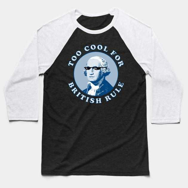 Too Cool For British Rule Baseball T-Shirt by n23tees